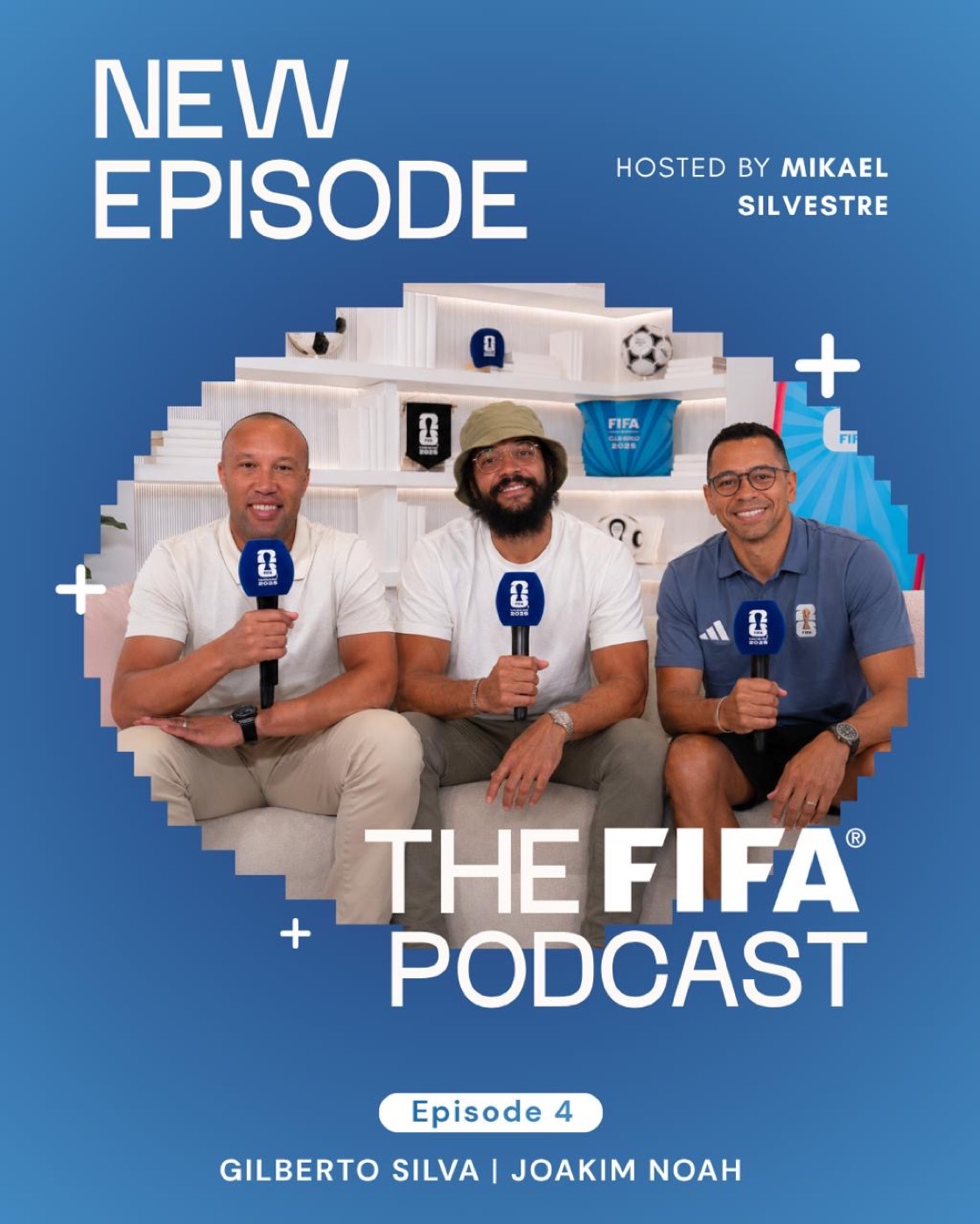 The FIFA Podcast artwork — new episode hosted by Mikaël Silvestre, featuring Gilberto Silva and Joakim Noah